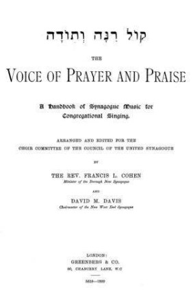 Ḳol rinah ṿe-torah : a handbook of Synagogue music for congregational singing / arr. and ed. for the choir committee of the Council of the United Synagogue by Francis L. Cohen ...