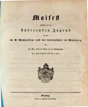 Maifest : gefeiert von der studirenden Jugend an dem Königlich-Bayerischen Gymnasium und der Lateinschule zu Würzburg ..., 1850