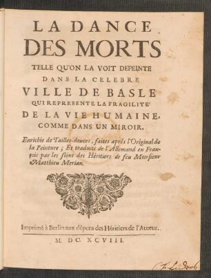 La Dance Des Morts Telle Qu'on La Voit Depeinte Dans La Celebre Ville De Basle Qui Represente La Fragilité De La Vie Humaine, Comme Dans Un Miroir