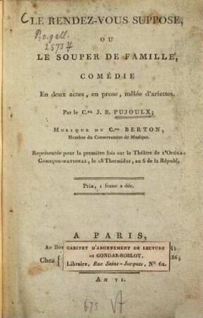 Le rendez-vous supposé, ou le souper de famille : Comédie en deux actes, en prose mêlée d'ariettes