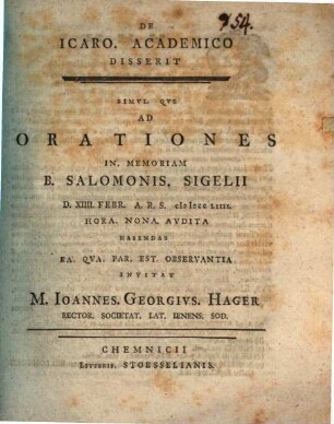 De Icaro academico disserit simulque ad orationes in memoriam B. Salomonis Sigelii ... invitat M. Ioannes Georgius Hager ...