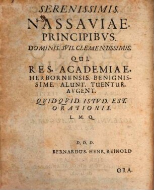 Bernardi Henrici Reinoldi Oratio De Sexto Pomponio Jurisconsulto : Dicta Pvblice Quum A.D. IX. Kalend. Sextil. Professioni Utriusque Juris Ordinariae In Academia Herbornensi Solenniter Inauguraretur