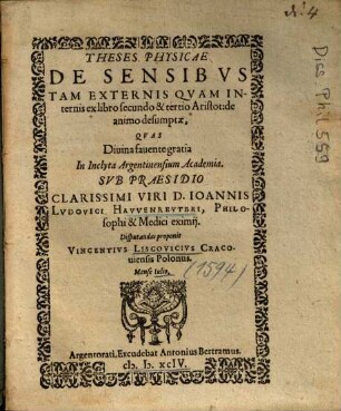 Theses Physicae De Sensibvs Tam Externis Qvam Internis : ex libro secundo & tertio Aristot. de animo desumptae