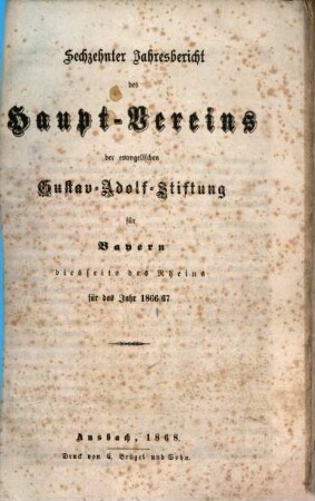 Jahresbericht des Haupt-Vereins der Evangel. Gustav-Adolf-Stiftung für Bayern rechts des Rheins. 16, 16. 1866/67