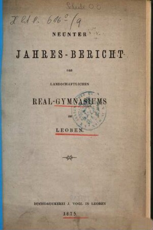 Jahres-Bericht des Landschaftlichen Realgymnasiums zu Leoben, 9. 1875