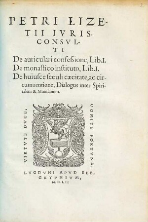 Petri Lizeti Ivrisconsvlti De Auriculari confessione, Lib. I.