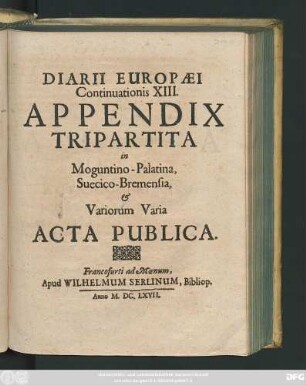 14, App.: Appendix Tripartita in Moguntino-Palatina, Suecico-Bremensia, & Variorum Varia Acta Publica