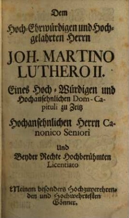Genealogia Lutherorum oder Historische Erzehlung von D. Mart. Lutheri I. Heutigen Anverwandten, II. Hochzeits-Tag, und seines adelichen Gemahls Famille, Kindern und Wittwen-Stand. III. Jetziger Posterität aus Kayserl. Chur- und Fürstl. Diplomat. ungedruckten Briefen und andern curieusen Nachrichten