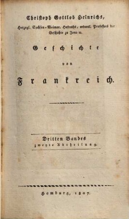 Christoph Gottlob Heinrichs ... Geschichte von Frankreich. 3,2, Bis 1802
