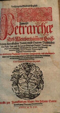 Trostspiegel in Glück und Unglück : Franc. Petrarchä ... Trostbücher, Von Rath, That und Artzney in Glück und Unglück ...