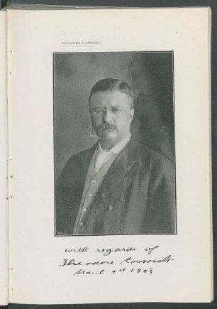 Theodore Roosevelt. [Retrato y autógrafo dedicado a Cuba y América]