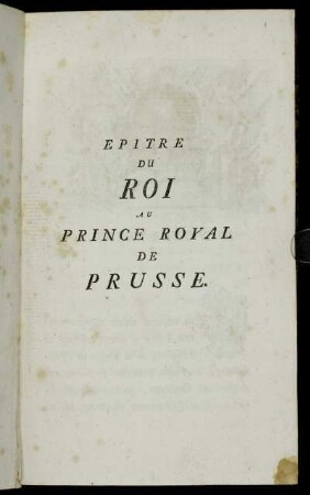 Epitre Du Roi Au Prince Royal De Prusse.