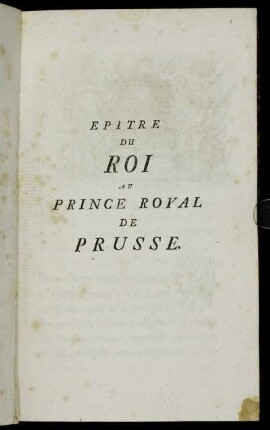 Epitre Du Roi Au Prince Royal De Prusse.