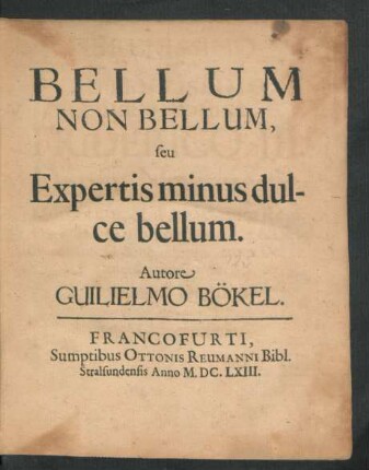 Bellum Non Bellum, seu Expertis minus dulce bellum