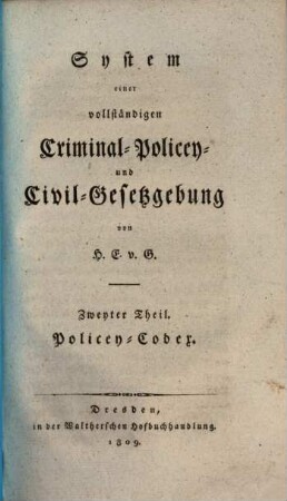 System einer vollständigen Criminal-, Policey- und Civil-Gesetzgebung. 2, Policey-Codex