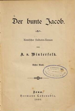 Der bunte Jacob : Komischer Soldaten-Roman von A. v. Winterfeld, 1