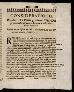 569-576, Consideratio CLI. Rigidam Dei Patris justitiam Filius Dei pro nobis Crucifixus in summam misericordiam mutavit. Consideratio CLII. Quomodo homo Christianus Ducem ac Dominum suum Crucifixum imitari possit, ac debeat?