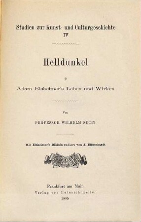 Helldunkel, 2. Adam Elsheimer's Leben und Wirken