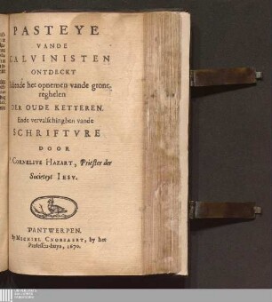 Pasteye Vande Calvinisten Ontdeckt Rakende het opnemen vande grontreghelen Der Oude Ketteren : Ende vervalschinghen vande Schriftvre