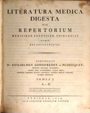 Literatura medica digesta sive repertorium medicinae practicae, chirurgiae atque rei obstetriciae. 1, A - D