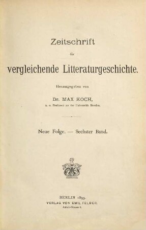Zeitschrift für vergleichende Literaturgeschichte. 6. 1893