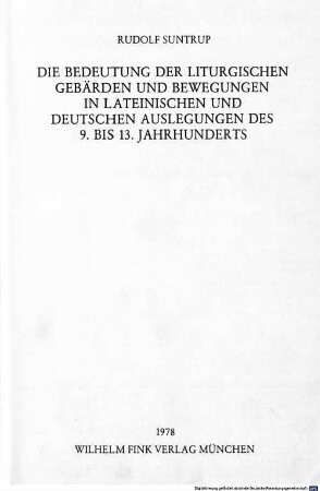 Die Bedeutung der liturgischen Gebärden und Bewegungen in lateinischen und deutschen Auslegungen des 9. bis 13. Jahrhunderts