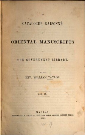 A catalogue raisonnée of oriental manuscripts in the Library of the (late) College, Fort Saint George, now in charge of the board of examiners, 2