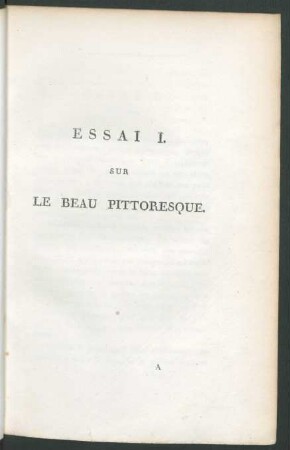 Essai I. Sur Le Beau Pittoresque.