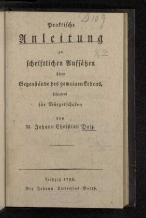Praktische Anleitung zu schriftlichen Aufsätzen über Gegenstände des gemeinen Lebens : besonders für Bürgerschulen