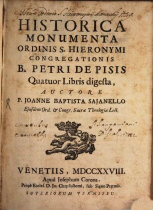 Historica monumenta Ordinis S. Hieron. Congregat. B. Petri de Pisis