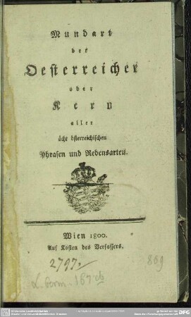 Mundart der Oesterreicher oder Kern ächt österreichischen Phrasen und Redensarten