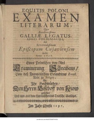 Equitis Poloni Examen Literarum, Quas Excellentissimus Galliae Legatus, Abbas Poligniacus, Ad Reverendissimum Episcopum Cuiaviensem dedit. Anno 1697.