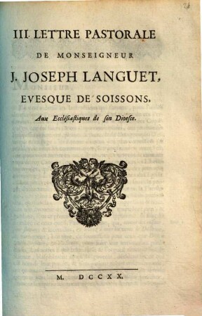 III. Lettre Pastorale De Monseigneur J. Joseph Languet, Evesque De Soissons, Aux Ecclésiastiques de son Dioesce