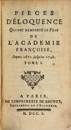 Pieces D'Éloquence Qui Ont Remporté Le Prix De L'Academie Françoise, Depuis 1671 jusqu'en 1748., 1