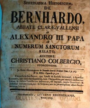 Schediasma hist. de Bernhardo, Abbate Clarae-Vallensi ab Alexandro III. Papa in numerum Sanctorum relato