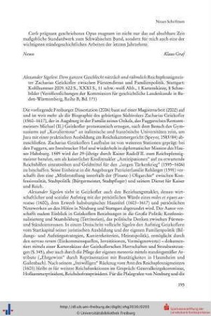 Alexander Sigelen: Dem ganzen Geschlecht nützlich und rühmlich: Reichspfennigmeister Zacharias Geizkofler zwischen Fürstendienst und Familienpolitik. Stuttgart: Kohlhammer 2009. 622 S., XXXI S., 11 schw.-weiß Abb., 1 Kartenskizze, 8 Schaubilder (Veröffentlichungen der Kommission für geschichtliche Landeskunde in Baden-Württemberg, Reihe B, Bd. 171).