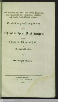 Das Bedürfniß der Real- oder höheren Bürgerschule vom Standpuncte des industriellen, politischen und socialen Zeitfortschrittes betrachtet