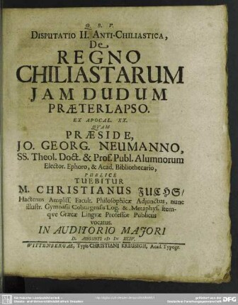 2: Disputatio II. Anti-Chiliastica, De Regno Chiliastarum Jam Dudum Praeterlapso : Ex Apocal. XX.