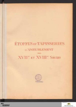 Étoffes et tapisseries d'ameublement des XVIIe et XVIIIe siècles
