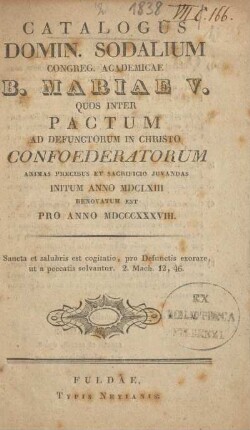 1838: Catalogus domin. sodalium Congreg. Academicae B. Mariae V. quos inter pactum, ad defunctorum in Christo confoederatorum animas precibus et sacrificio juvandas