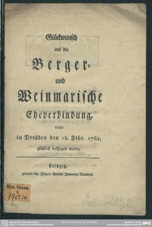 Glückwunsch auf die Berger- und Weinmarische Eheverbindung, welche in Dreßden den 18. Febr. 1761. glücklich vollzogen wurde