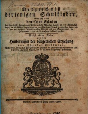 Verzeichniß derjenigen Schulkinder, welche sich in den deutschen Schulen der churfürstlichen Haupt- und Residenzstadt München ... hervorgethan haben, und ... beschenkt worden sind, 1778/79