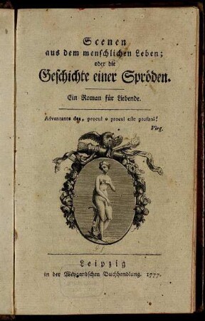 Scenen aus dem menschlichen Leben; oder die Geschichte einer Spröden : Ein Roman für Liebende