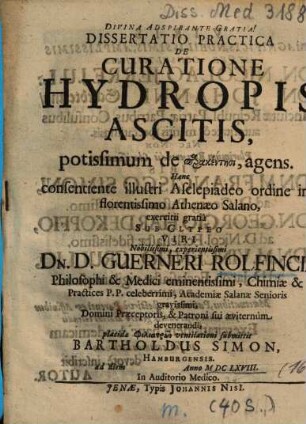 Dissertatio Practica De Curatione Hydropis Ascitis, potissimum de parakentēsi, agens.