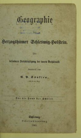 Geographie der Herzogthümer Schleswig-Holstein : mit besonderer Berücksichtigung der innern Verhältnisse ; für die Hand der Schüler