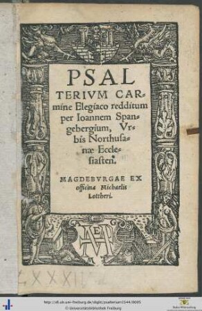 PSALTERIVM Carmine Elegiaco redditum per Ioannem Spangebergium, Vrbis Northusanae Ecclesiasten