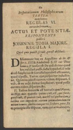 Disputationum Philosophicarum Tertia, continens Regulas VI. circa doctrinam. Actus Et Potentiae. Respondente publice Johanne Tobia Majore