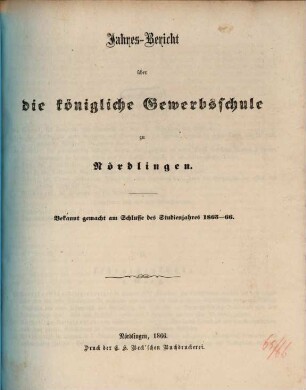 Jahres-Bericht der Königlichen Gewerbsschule zu Nördlingen über das Schuljahr .... 1865/66