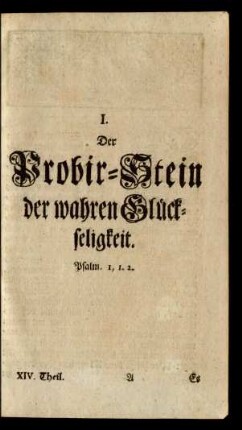 I. Der Probir-Stein der wahren Glückseligkeit
