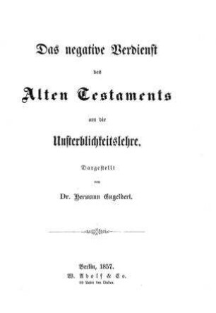 Das negative Verdienst des Alten Testaments um die Unsterblichkeitslehre / Hermann Engelbert